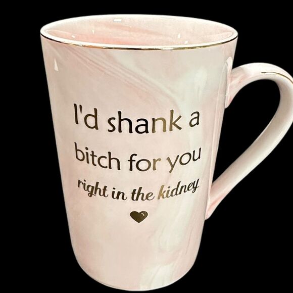BF Friend Coffee Cup Mug Gift “I’ll Shank A B*tch For You Right In The Kidney” - Picture 3 of 16